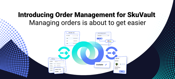 Order Management for SkuVault Launches Leveraging 10+ Years of Global OMS Experience