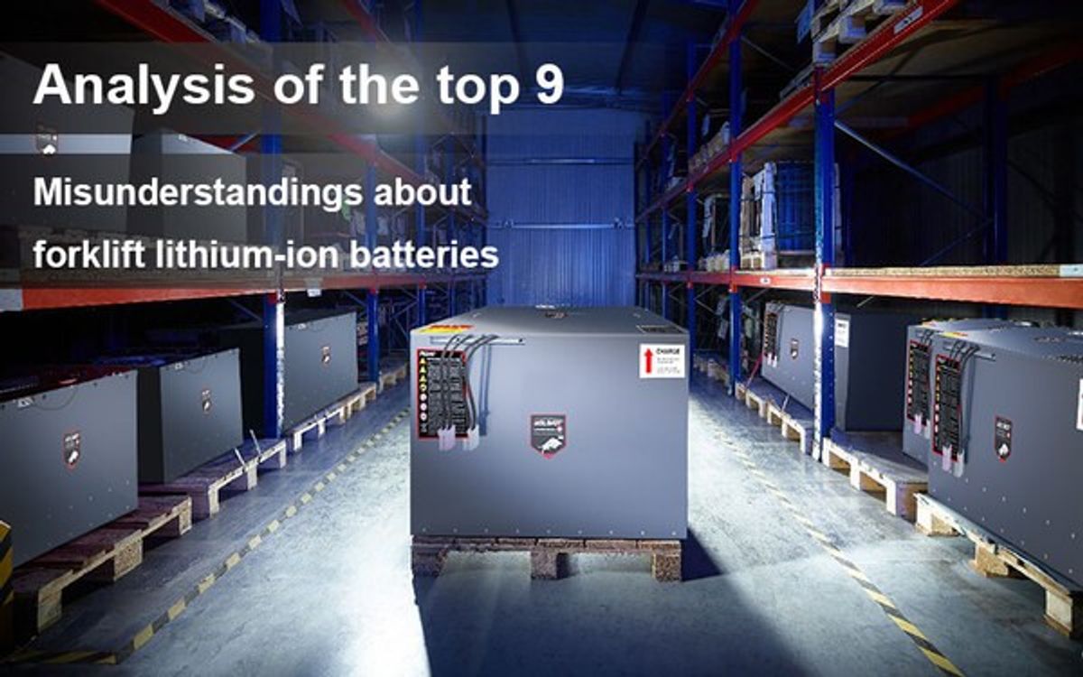 Analysis of the top 5 misunderstandings about forklift lithium-ion batteries