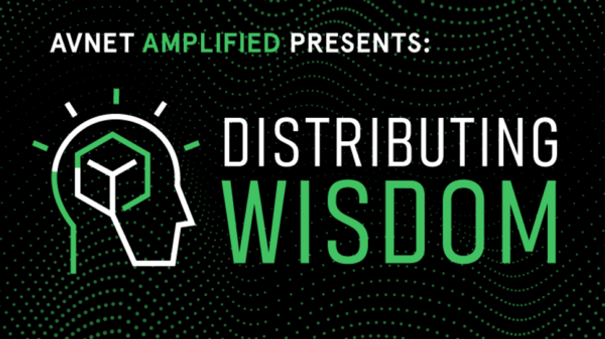 Avnet Launches “Distributing Wisdom” Podcast