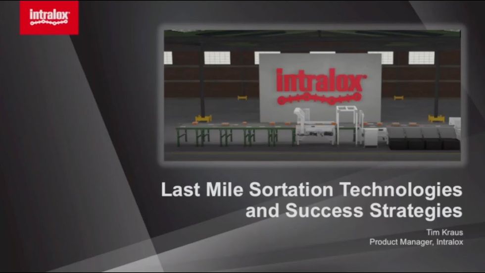 DC Velocity Solutions Forum: Intralox - Last Mile Sortation Technologies and Success Strategies