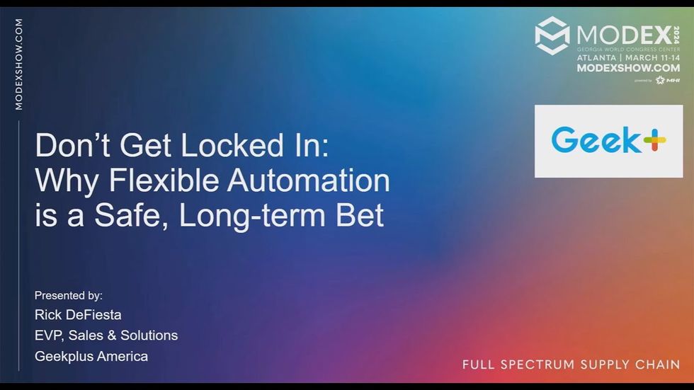 MODEX 2024 Transportation & Logistics Theater: Don't get locked in: Why flexible automation is a safe, long-term bet - Geek+