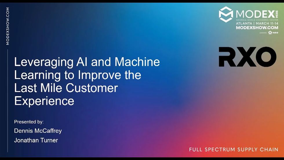 MODEX 2024 Last Mile Theater: Leveraging AI and Machine Learning to Improve the Last Mile Customer Experience - RXO