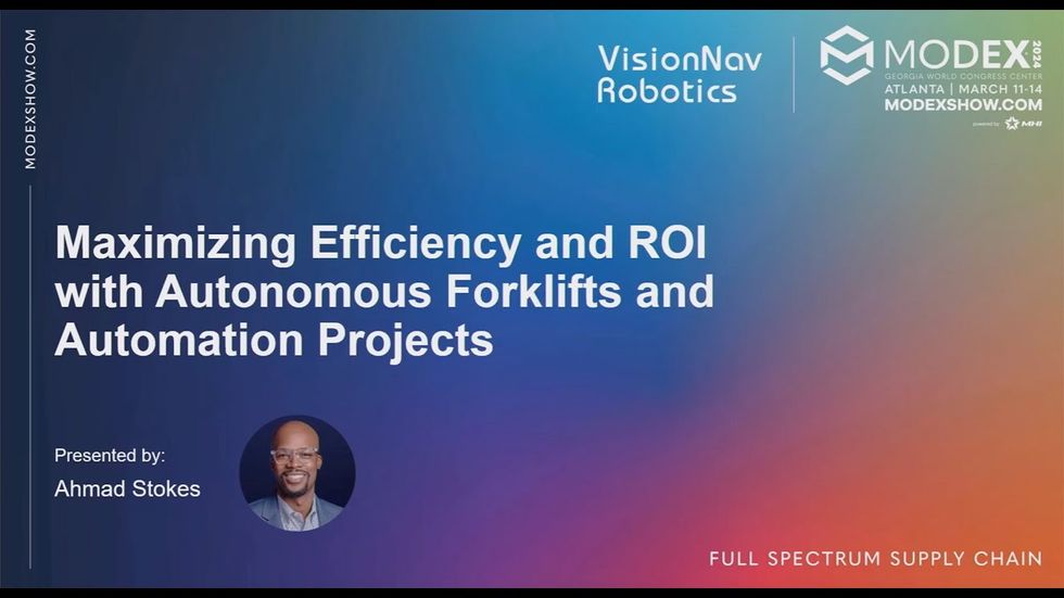 MODEX 2024 Transportation & Logistics Theater: Maximizing Efficiency and ROI with Autonomous Forklifts and Automation Projects - VisionNav Robotics