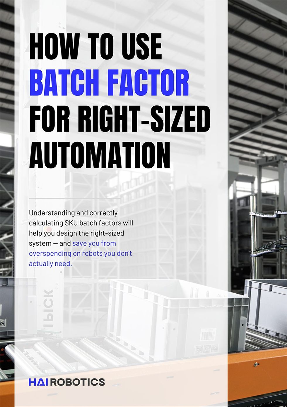 Hai Robotics: How to Use Batch Factor for Right-Sized Automation