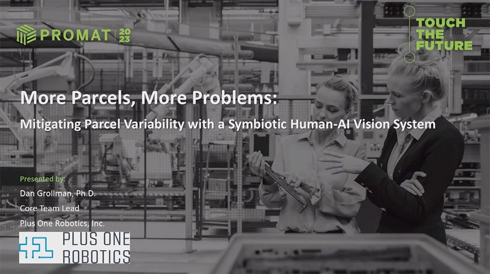 ProMat 2023 Robotics Theater - Plus One Robotics: More Parcels, More Problems – Mitigating Parcel Variability with a Symbiotic Human-AI Vision System