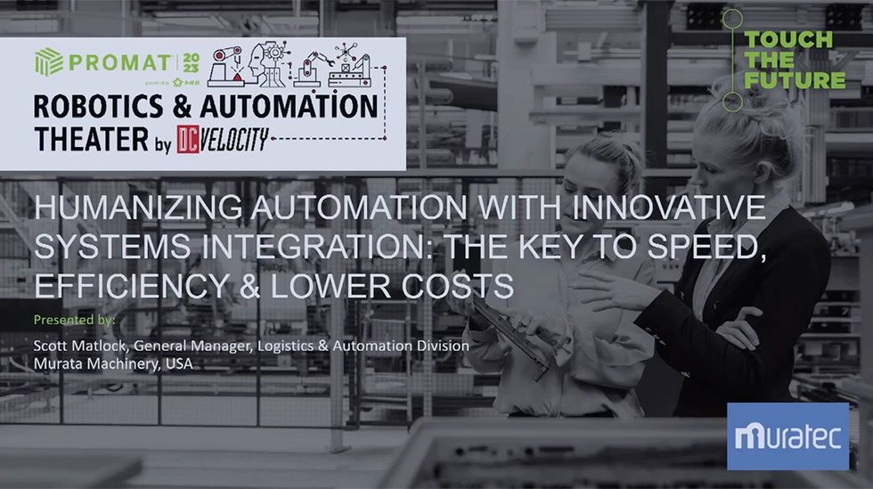 ProMat 2023 Robotics Theater - Murata Machinery USA, Inc.: Humanizing Automation with Innovative Systems Integration: The Key to Speed, Efficiency & Lower Costs