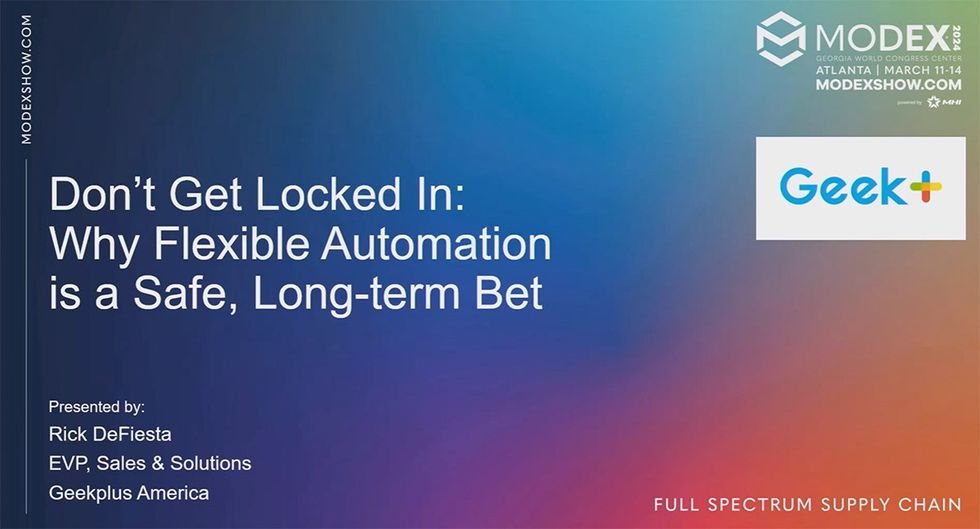 MODEX 2024 Transportation & Logistics Theater: Don't get locked in: Why flexible automation is a safe, long-term bet - Geek+