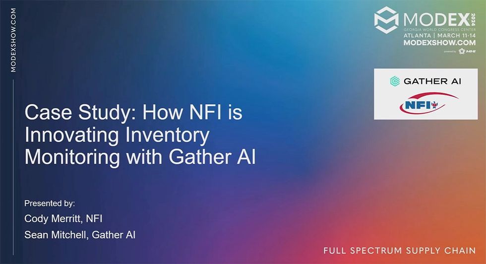 MODEX 2024 Transportation & Logistics Theater: Case Study: How NFI is Innovating Inventory Monitoring with Gather AI - Gather AI