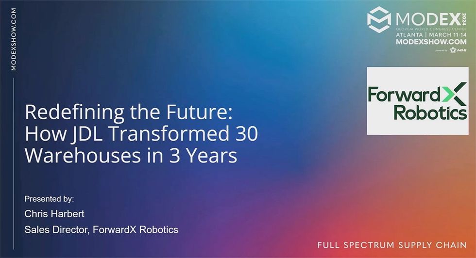 MODEX 2024 Transportation & Logistics Theater: Redefining the Future: How JDL Transformed 30 Warehouses in 3 Years - ForwardX Robotics