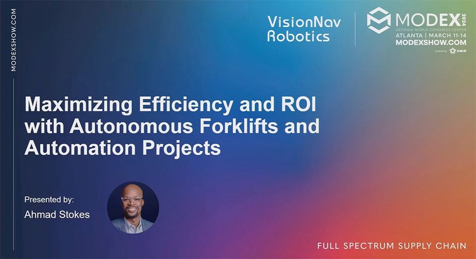 MODEX 2024 Transportation & Logistics Theater: Maximizing Efficiency and ROI with Autonomous Forklifts and Automation Projects - VisionNav Robotics