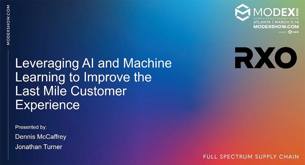 MODEX 2024 Last Mile Theater: Leveraging AI and Machine Learning to Improve the Last Mile Customer Experience - RXO