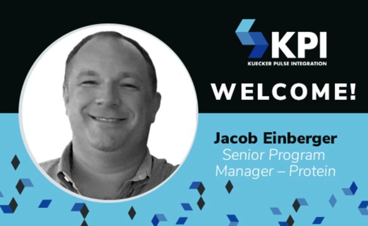 KUECKER PULSE INTEGRATION WELCOMES  JACOB EINBERGER, SENIOR PROGRAM MANAGER - PROTEIN