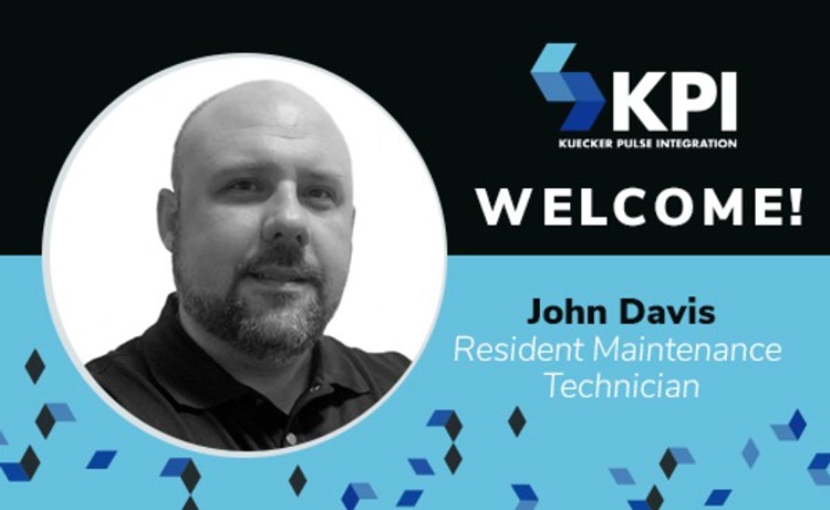 KUECKER PULSE INTEGRATION WELCOMES JOHN DAVIS, RESIDENT MAINTENANCE TECHNICIAN