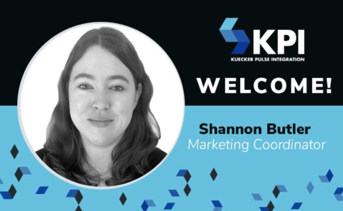 KUECKER PULSE INTEGRATION  WELCOMES SHANNON BUTLER, MARKETING COORDINATOR