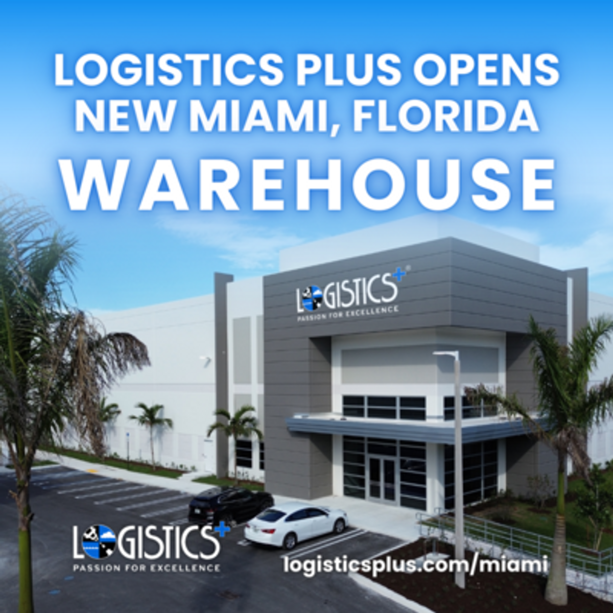 Logistics Plus Opens New Miami, Florida Warehouse