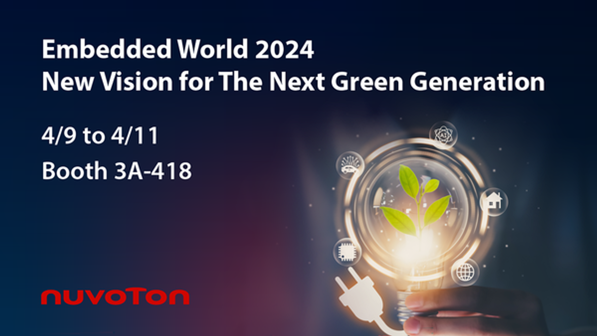 Nuvoton Technology for Green Energy, Endpoint AI, and Automotive Applications at Embedded World 2024